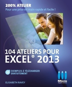 Cover of the book 104 ATELIERS POUR EXCEL 2013
