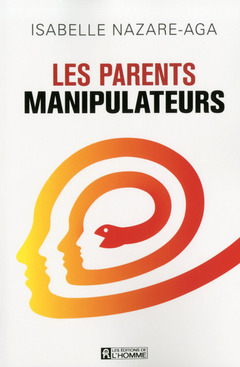 Couverture de l’ouvrage Les parents manipulateurs