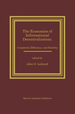 Couverture de l’ouvrage The Economics of Informational Decentralization: Complexity, Efficiency, and Stability
