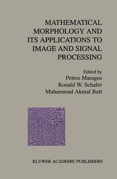 Couverture de l’ouvrage Mathematical Morphology and Its Applications to Image and Signal Processing