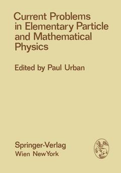 Couverture de l’ouvrage Current Problems in Elementary Particle and Mathematical Physics