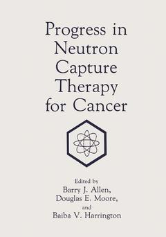 Couverture de l’ouvrage Progress in Neutron Capture Therapy for Cancer