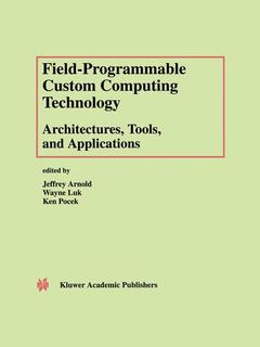Cover of the book Field-Programmable Custom Computing Technology: Architectures, Tools, and Applications