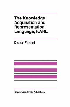 Couverture de l’ouvrage The Knowledge Acquisition and Representation Language, KARL
