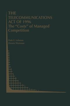 Couverture de l’ouvrage The Telecommunications Act of 1996: The “Costs” of Managed Competition