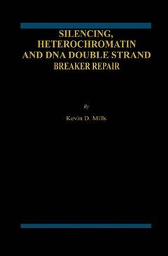 Cover of the book Silencing, Heterochromatin and DNA Double Strand Break Repair