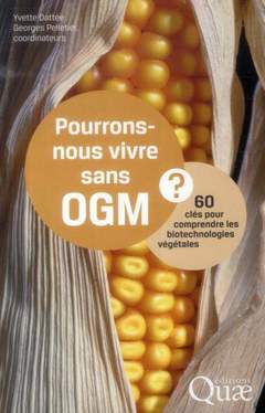 Couverture de l’ouvrage Pourrons-nous vivre sans OGM ?