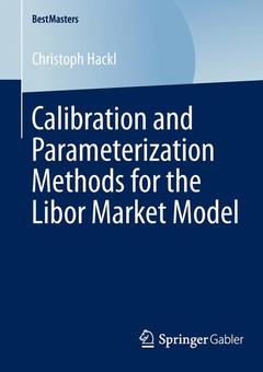 Couverture de l’ouvrage Calibration and Parameterization Methods for the Libor Market Model