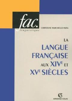 Couverture de l’ouvrage La langue française aux XIVe et XVe siècles