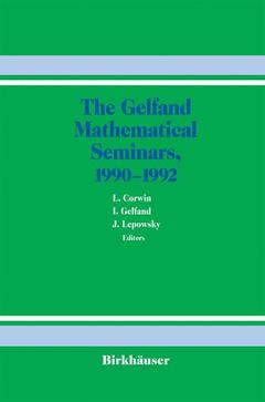 Couverture de l’ouvrage The Gelfand Mathematical Seminars, 1990-1992