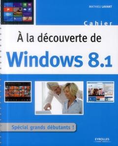 Couverture de l’ouvrage A la découverte de Windows 8.1