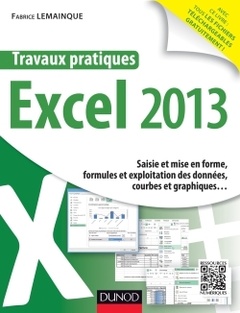 Couverture de l’ouvrage Travaux pratiques - Excel 2013 - Saisie et mise en forme, formules et exploitation des données, cour