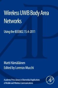 Couverture de l’ouvrage Academic Press Library in Biomedical Applications of Mobile and Wireless Communications: Wireless UWB Body Area Networks