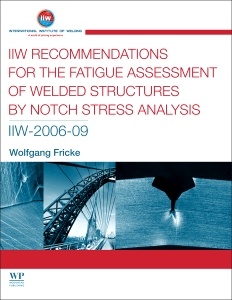 Couverture de l’ouvrage IIW Recommendations for the Fatigue Assessment of Welded Structures By Notch Stress Analysis