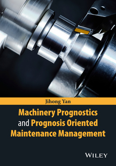 Couverture de l’ouvrage Machinery Prognostics and Prognosis Oriented Maintenance Management