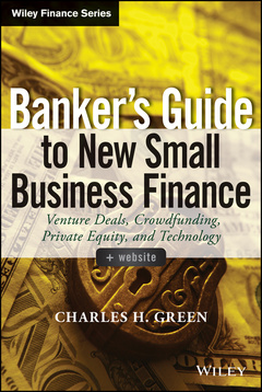 Couverture de l’ouvrage Banker's Guide to New Small Business Finance, + Website