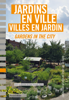 Cover of the book Jardins en ville, villes en jardin
