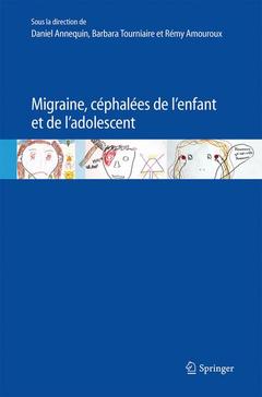Cover of the book Migraine, céphalées de l'enfant et de l'adolescent