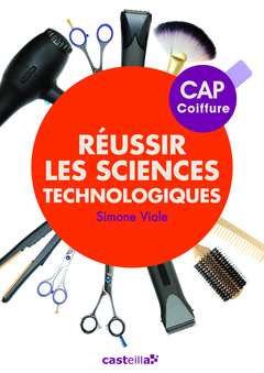Couverture de l’ouvrage Réussir les sciences technologiques CAP coiffure (2014) - Manuel élève