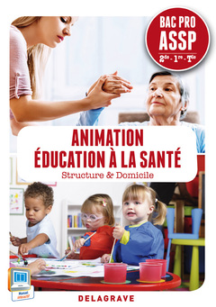 Couverture de l’ouvrage Animation education a la sante 2e 1e term bac pro assp