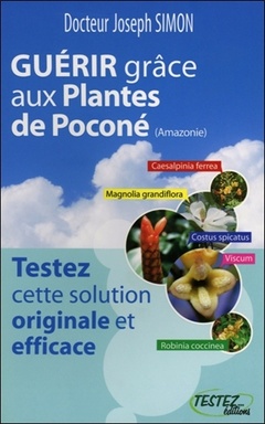 Cover of the book Guérir grâce aux Plantes de Poconé (Amazonie)