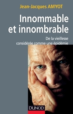 Cover of the book Innommable et innombrable. De la vieillesse, considérée comme une épidémie