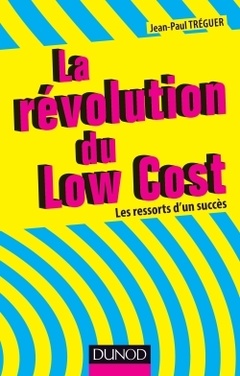 Couverture de l’ouvrage La révolution du Low cost - Les ressorts d'un succès - Prix DCF du Livre - 2014