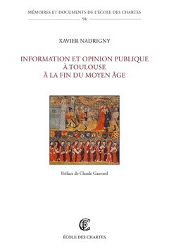Couverture de l’ouvrage Information et opinion publique à Toulouse à la fin du Moyen âge