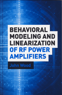 Couverture de l’ouvrage Behavioral Modeling and Linearization of RF Power Amplifiers 