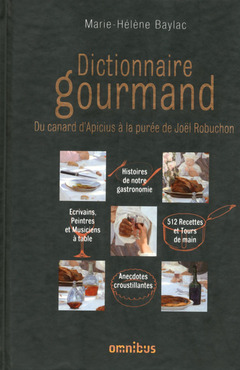 Couverture de l’ouvrage Dictionnaire gourmand du canard d'Apicius à la purée de Joël Robuchon