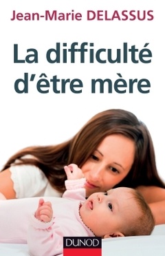Cover of the book La difficulté d'être mère