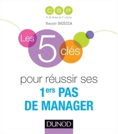 Cover of the book Les 5 clés pour réussir ses premiers pas de manager