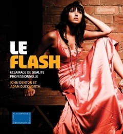 Cover of the book Le flash - Eclairage de qualité professionnelle