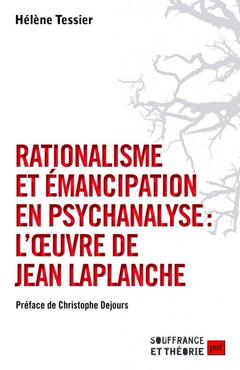 Couverture de l’ouvrage Rationalisme et émancipation en psychanalyse : l'oeuvre de Jean Laplanche