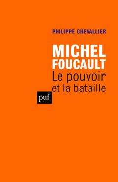 Couverture de l’ouvrage Michel Foucault. Le pouvoir et la bataille