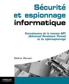 Cover of the book Sécurité et espionnage informatique. Guide technique de prévention