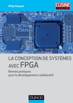 Couverture de l’ouvrage La conception de systèmes avec FPGA - Bonnes pratiques pour le développement collaboratif