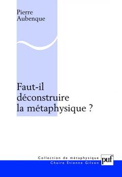 Cover of the book Faut-il déconstruire la métaphysique ?