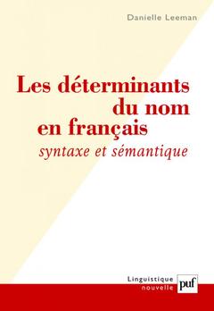 Couverture de l’ouvrage Les déterminants du nom en français : syntaxe et sémantique