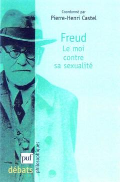 Couverture de l’ouvrage Freud. Le moi contre sa sexualité
