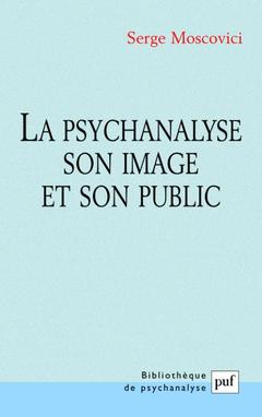 Couverture de l’ouvrage La psychanalyse, son image et son public