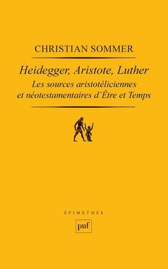 Couverture de l’ouvrage Heidegger, Aristote, Luther