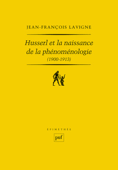 Cover of the book Husserl et la naissance de la phénoménologie (1900-1913)