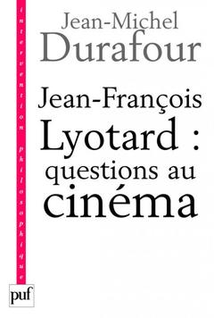 Cover of the book Jean-François Lyotard : questions au cinéma