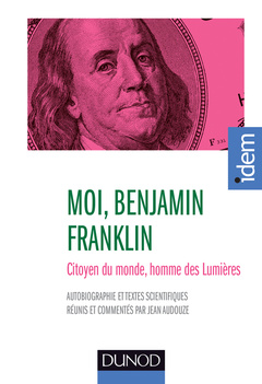 Couverture de l’ouvrage Moi, Benjamin Franklin- Citoyen du monde, homme des Lumières - nouvelle édition