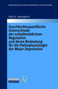 Couverture de l’ouvrage Geschlechtsspezifische Unterschiede der schlafendokrinen Regulation und deren Bedeutung für die Pathophysiologie der Major Depression