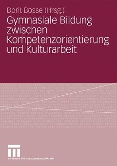Couverture de l’ouvrage Gymnasiale Bildung zwischen Kompetenzorientierung und Kulturarbeit