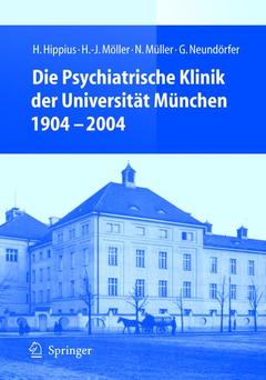 Couverture de l’ouvrage Die Psychiatrische Klinik der Universität München 1904 - 2004