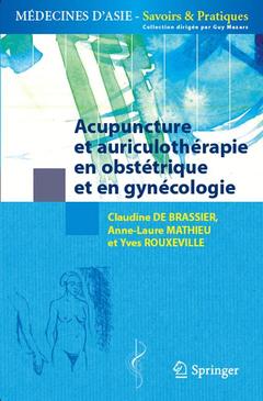 Couverture de l’ouvrage Acupuncture et auriculothérapie en obstétrique et en gynécologie