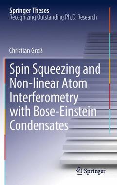 Couverture de l’ouvrage Spin Squeezing and Non-linear Atom Interferometry with Bose-Einstein Condensates